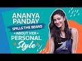 SOTY 2 Actor Ananya Panday Speaks All About Her Personal Style PINKVILLA BOLLYWOOD FASHION