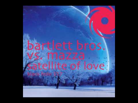 Bartlett Bros vs. Mazza - Satellite Of Love (Claudia Cazacu Remix)