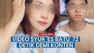 Sosok Pemeran Video Mesum Es Batu 72 Detik Bikin K