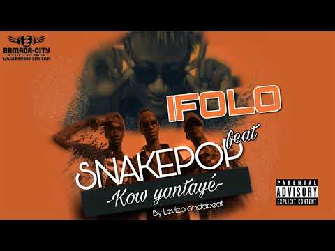 I FOLO Feat  SNAKE POP - KOW YANTAYÉ