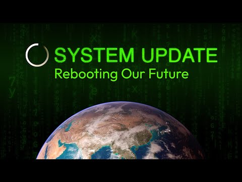 System Update- Rebooting Our Future