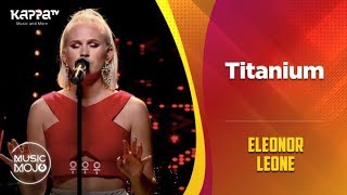 Titanium - Eleonor Leone - Music Mojo Season 6 - Kappa TV