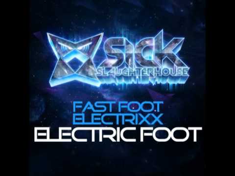 Fast Foot & Electrixx - Electric Foot (Original Mix) (SICK SLAUGHTERHOUSE) CUT
