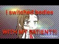 I Switched Bodies WITH MY PATIENT Mini Movie Wolfíìz