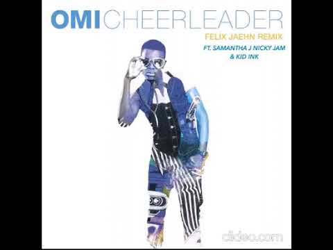 OMI - Cherleader (Felix Jaehn Remix) Ft. Samantha J, Nicky Jam & Kid Ink (Full Version)