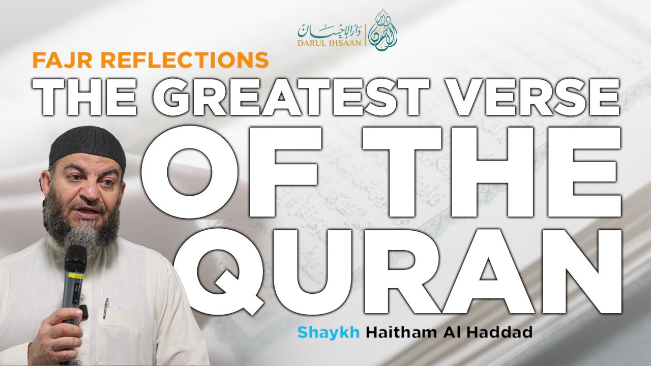 The Greatest Verse Of The Quran | Fajr Reflections 9 | Sheikh Haitham Al-Haddad | Ayat al-Kursi