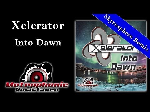 Xelerator - Into Dawn (Skyrosphere Remix)