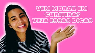 Dicas pra você que esta vindo morar aqui em Curitiba