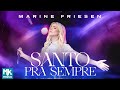 Marine Friesen Santo Pra Sempre Ao Vivo Clipe Oficial MK Music