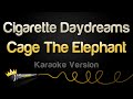 Cage The Elephant Cigarette Daydreams Karaoke Version