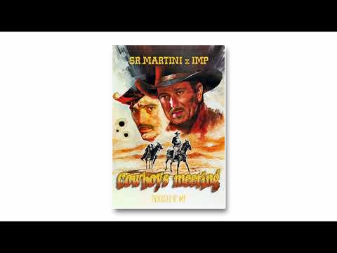 Sr. Martini x IMP - Каубойска среща (Prod. by IMP)