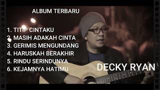 Download lagu DECKY RYAN - FULL ALBUM COVER - TITIP CINTAKU - SEUJUNG RAMBUT SEUJUNG KUKU || lagu viral tiktok mp3