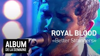 Royal Blood - Better Strangers - Album de la Semaine