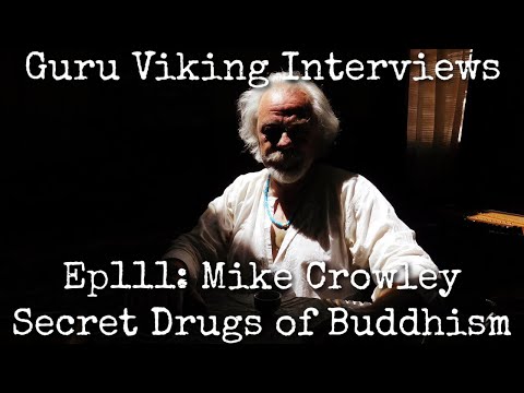 Ep111: Secret Drugs of Buddhism - Mike Crowley
