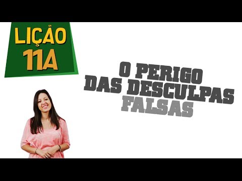 O perigo das desculpas falsas | LIÇÃO 11A | FazINOVA