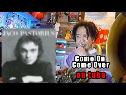TUBA TO BASS - "Come On Come Over"