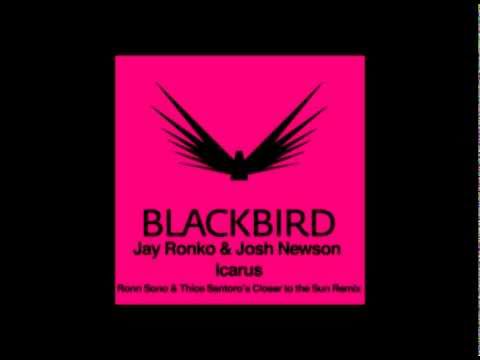 Jay Ronko & Josh Newson - Icarus (Ronn Sono & Thice Santoro Closer to the Sun Remix)