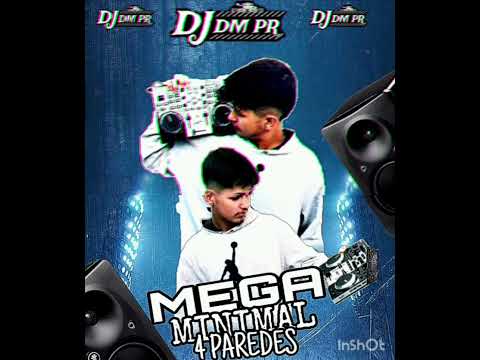 MEGA MINIMAL 4 PAREDES - DJ DM PR