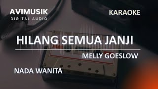 Download lagu Hilang Semua Janji - Melly Goeslow | Karaoke Nada WANITA | Avimusik mp3
