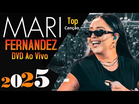 MARI FERNANDEZ 2025 ( MÚSICAS NOVAS) REPERTÓRIO NOVO 2025 - CD NOVO