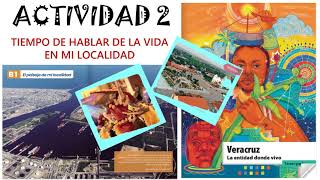 Entidad donde vivo: Veracruz, TIEMPO DE HABLAR DE LA VIDA EN MI LOCALIDAD actividades págs. 14 - 17