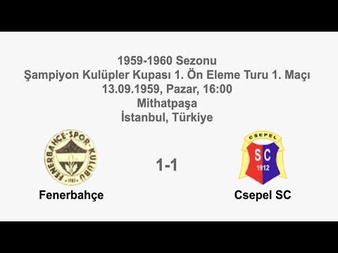 Fenerbahçe 1-1 Csepel SC 13.09.1959 - 1959-1960 European Champion Clubs' Cup 1st QR 1st Leg