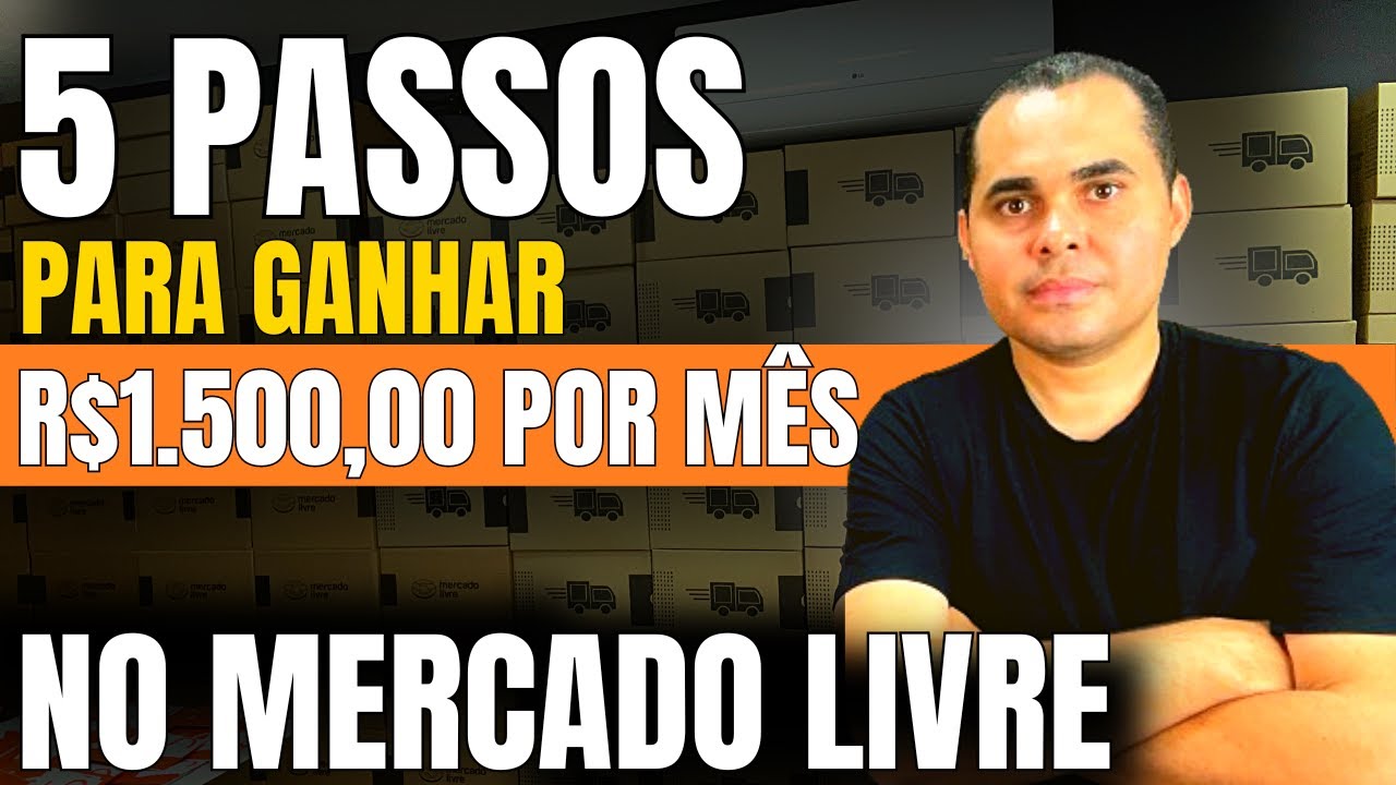 5 passos para ganhar R$1.500,00 por mês de RENDA EXTRA no Mercado Livre começando SEM experiência