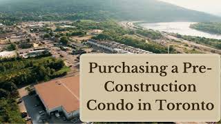 Purchasing a Pre Construction Condo in Toronto