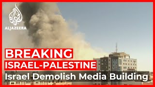 Israeli military demolish Media building in Gaza