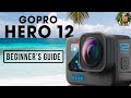 GoPro HERO 12 BLACK Beginner S Guide BEST Settings