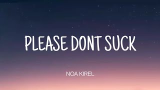 Download lagu NOA KIREL - PLEASE DONT SUCK ( LYRICS ) mp3