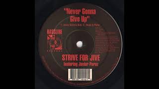 Strive For Jive - Never Gonna Give Up (hook a pella) Bassline Records 1995
