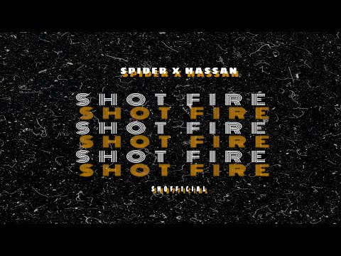 SHOT FIRE - Spider | Hassan Official Audio (prod. by Beyjan beatz)