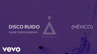 Zoé - Game Over Shanghai (Audio/Disco Ruido Remix)