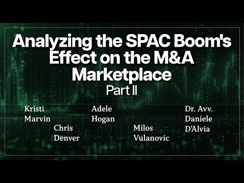 Analyzing the SPAC Boom's Effect on the M&A Marketplace - Part II
