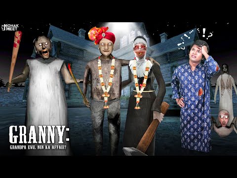 GRANNY - GRANDPA EVIL NUN KA AFFAIR SHORT FILM : ग्रैनी | HORROR GAME GRANNY 3 || MOHAK MEET