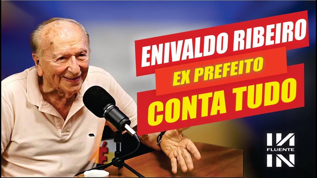 Podcast Influente - Ex prefeito Enivaldo Ribeiro CONTA TUDO