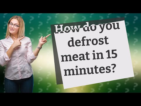 How do you defrost meat in 15 minutes?