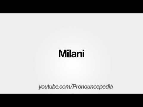How To Pronounce Milani