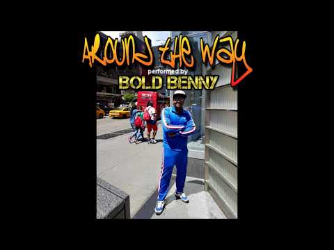 Bold Benny  - Around The Way