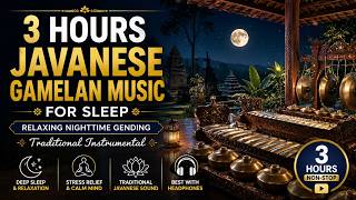 Download lagu 3 Hours Javanese Traditional Music for Sleep | Relaxing Nighttime Gending | Traditional Instrumental mp3