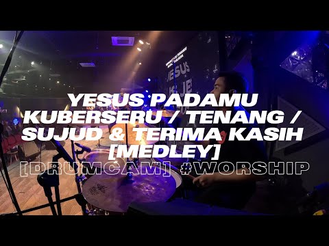 [DRUMCAM] #worship | Yesus PadaMu Kuberseru / Tenang / Sujud &Terima kasih [Medley] - ICI