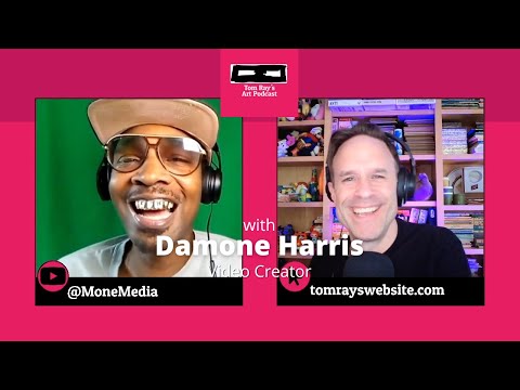 Damone Harris: Video creator Mone Media - Tom Ray's Art Podcast