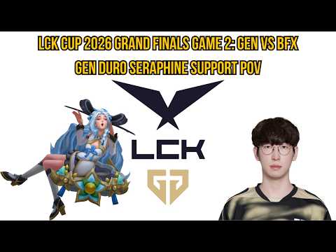 LCK Cup 2026 Grand Finals Game 2: GEN vs BFX | GEN Duro Seraphine Support POV