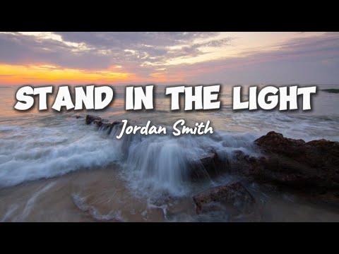Stand In The Light ~ Jordan Smith (Lyric video)