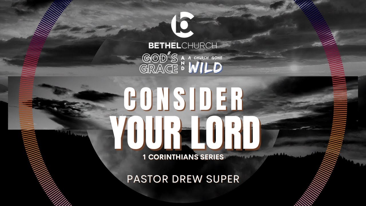 "Consider Your Lord" with Pastor Drew