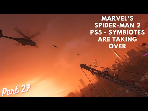 MARVEL'S SPIDER-MAN 2 PS5 Gameplay Walkthrough Part 27 - Symbiotes Are Taking Over