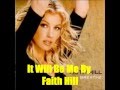 It Will Be Me By Faith Hill *Lyrics in description* - Erika Hall It Will Be Me By Faith Hill *Lyrics in description*
