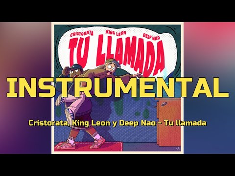 Cristorata, King Leon y Deep Nao - Tu llamada | INSTRUMENTAL