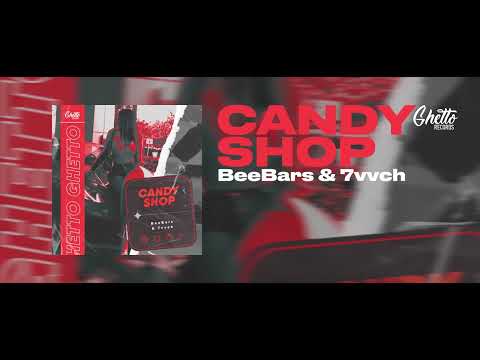BeeBars & 7vvch - Candy Shop